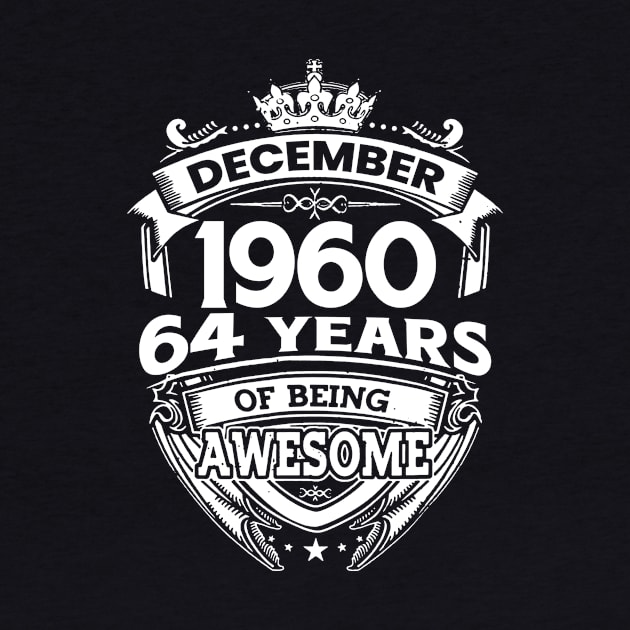 December 1960 64 Years Of Being Awesome by D'porter